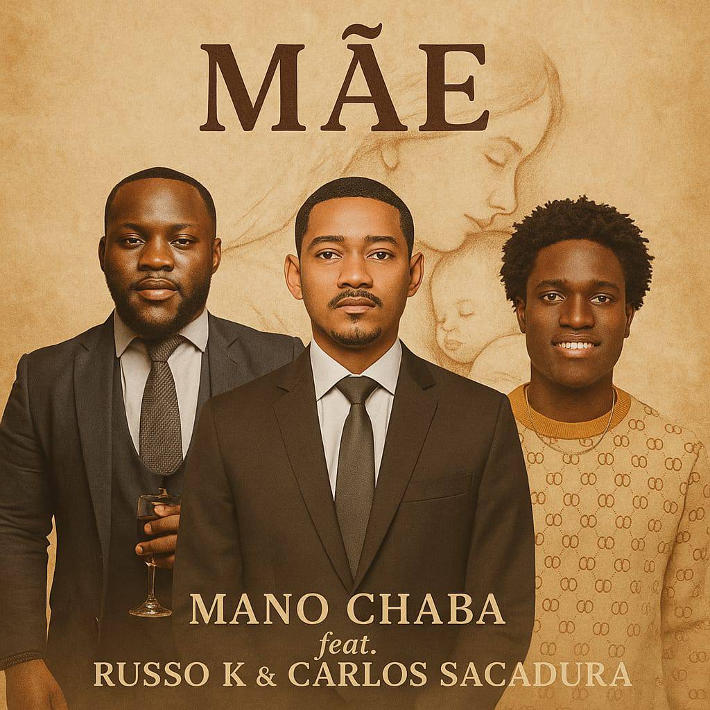 Mano Chaba – MÃE (feat. Russo K, Carlos Sacadura & Lewis No Beat)